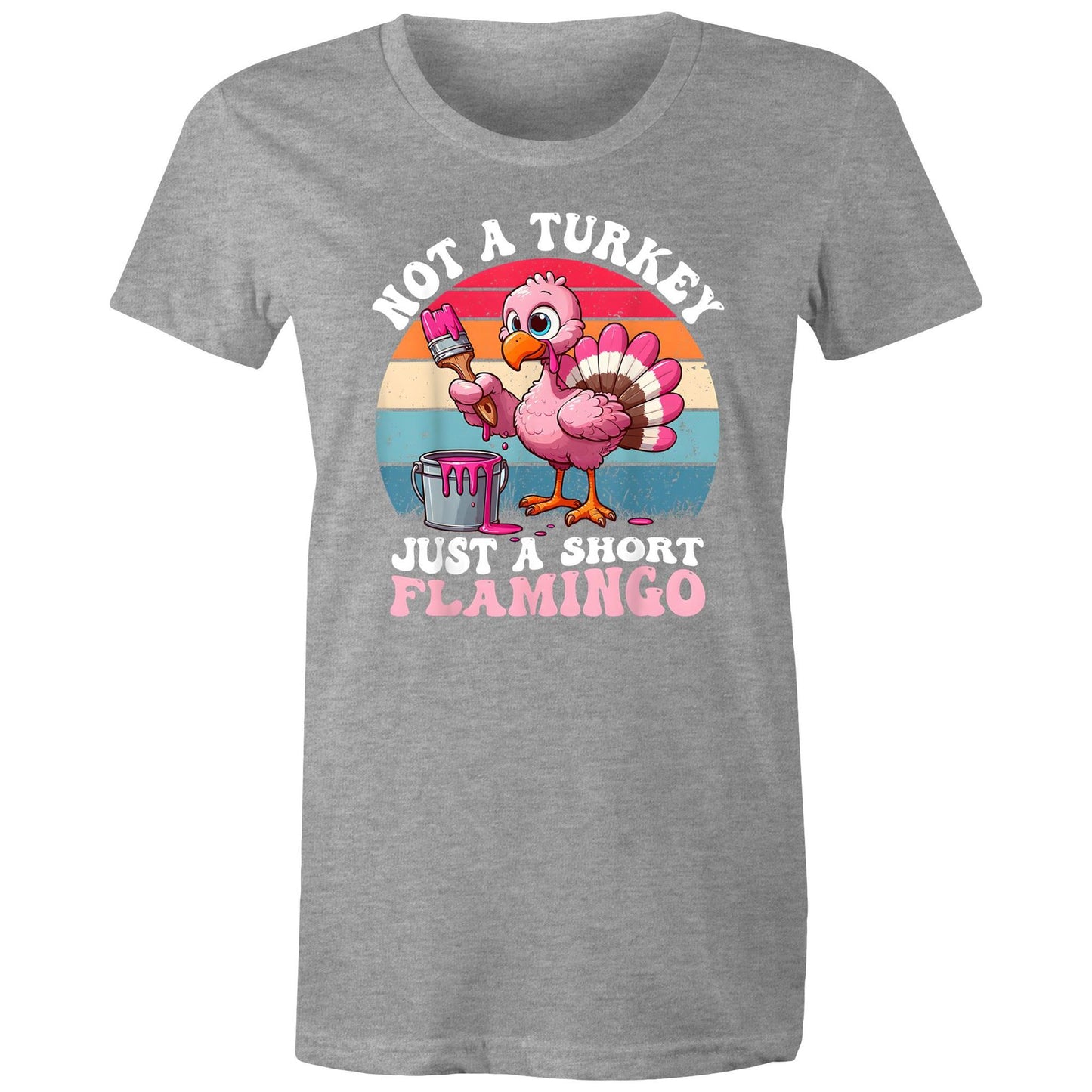 Not a Turkey - AS Colour - Women's Maple Tee - 11 Colours