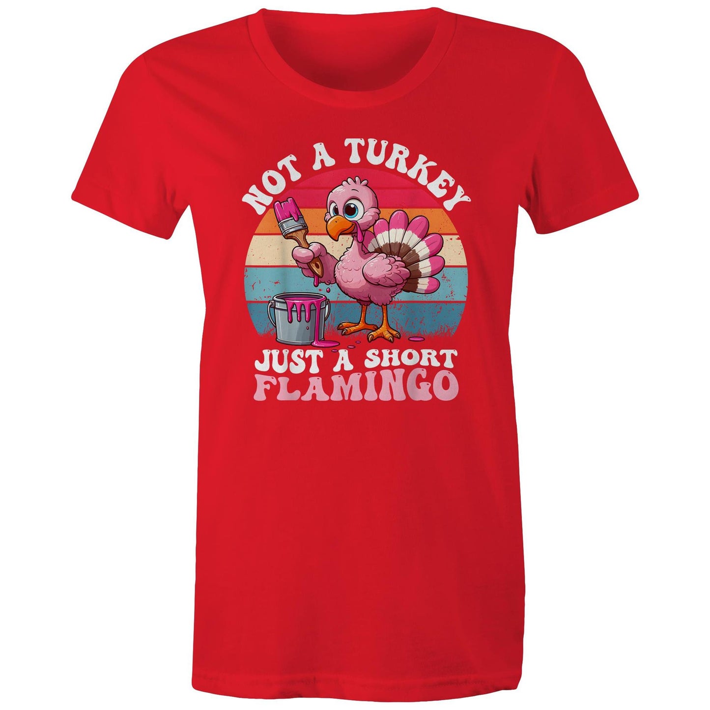 Not a Turkey - AS Colour - Women's Maple Tee - 11 Colours