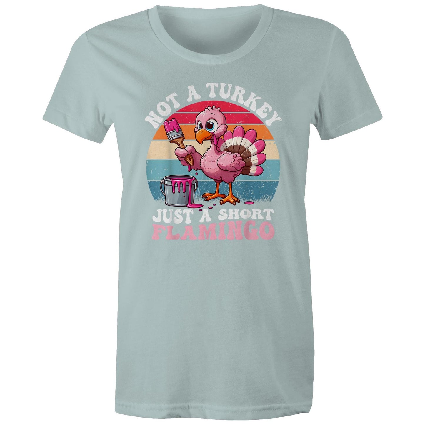 Not a Turkey - AS Colour - Women's Maple Tee - 11 Colours