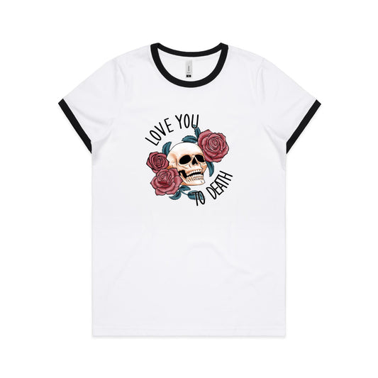 Love You To Death - AS Colour Women's Ringer Tee - 2 Colours