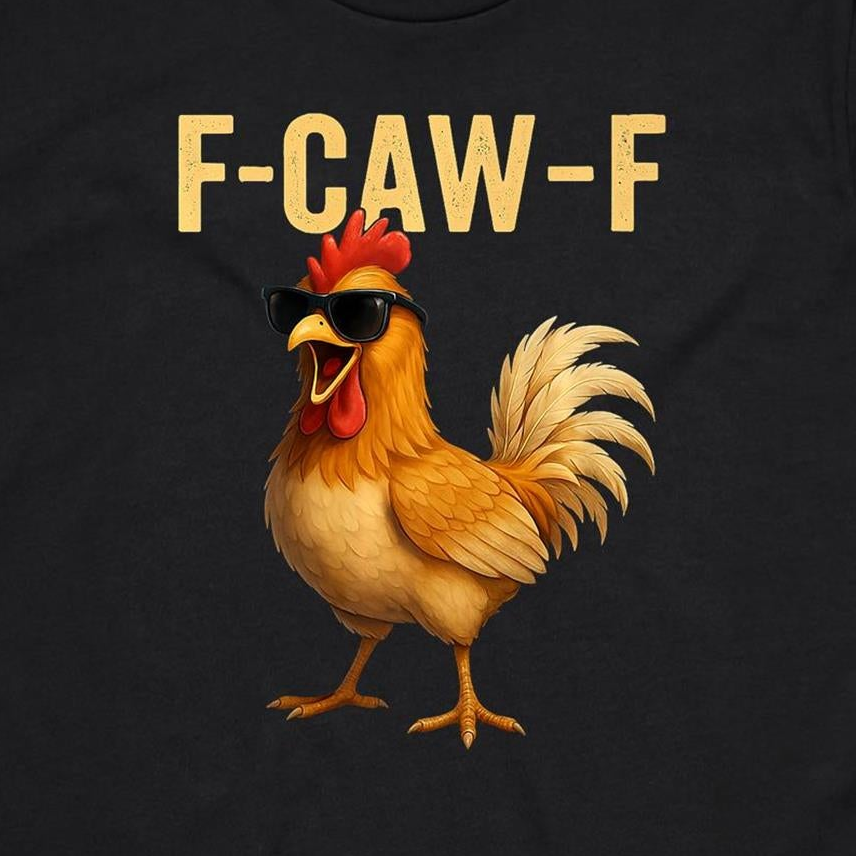 A graphic print on a black t-shirt featuring the text 'F-CAW-F' in a distressed gold font above an illustration of a golden-brown rooster wearing black sunglasses.