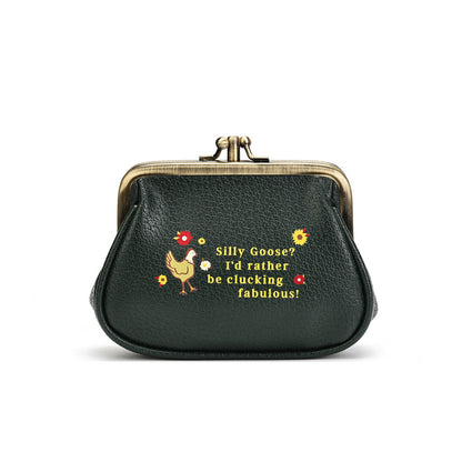 A small dark green faux-leather kiss-lock coin purse with a gold-tone metal clasp. The front features a humorous embroidered design with a goose, yellow flowers, and the text 'Silly Goose? I'd rather be clucking fabulous!'.