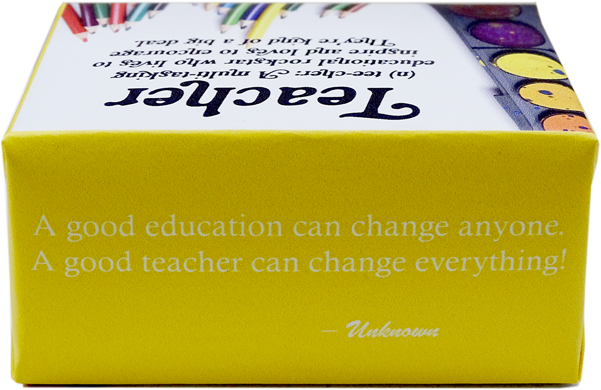 A yellow rectangular box with printed inspirational text on the front and side, including the phrase 'A good education can change anyone. A good teacher can change everything!' and a quote by Unknown.